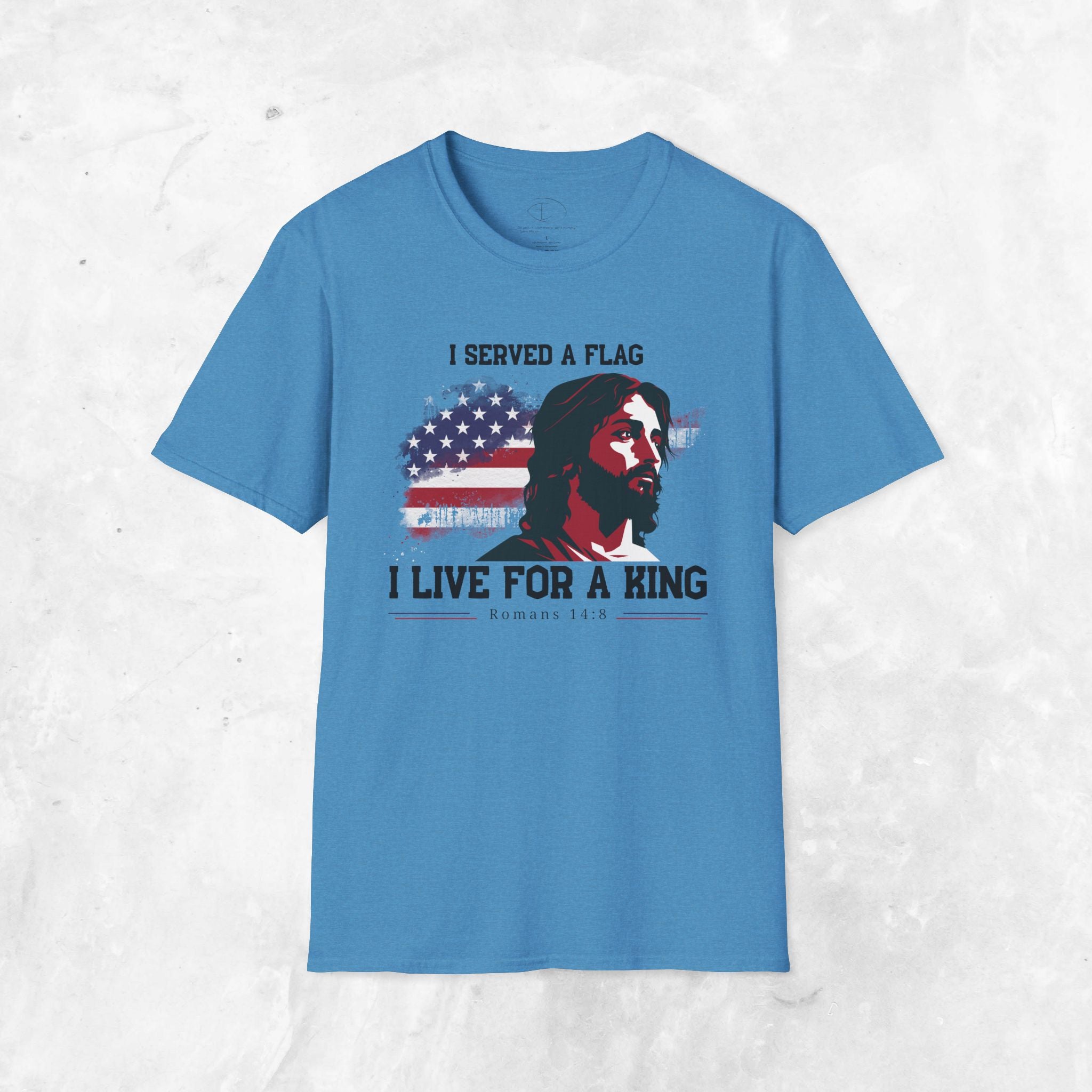 I Served a Flag, I Live for a King T-Shirt