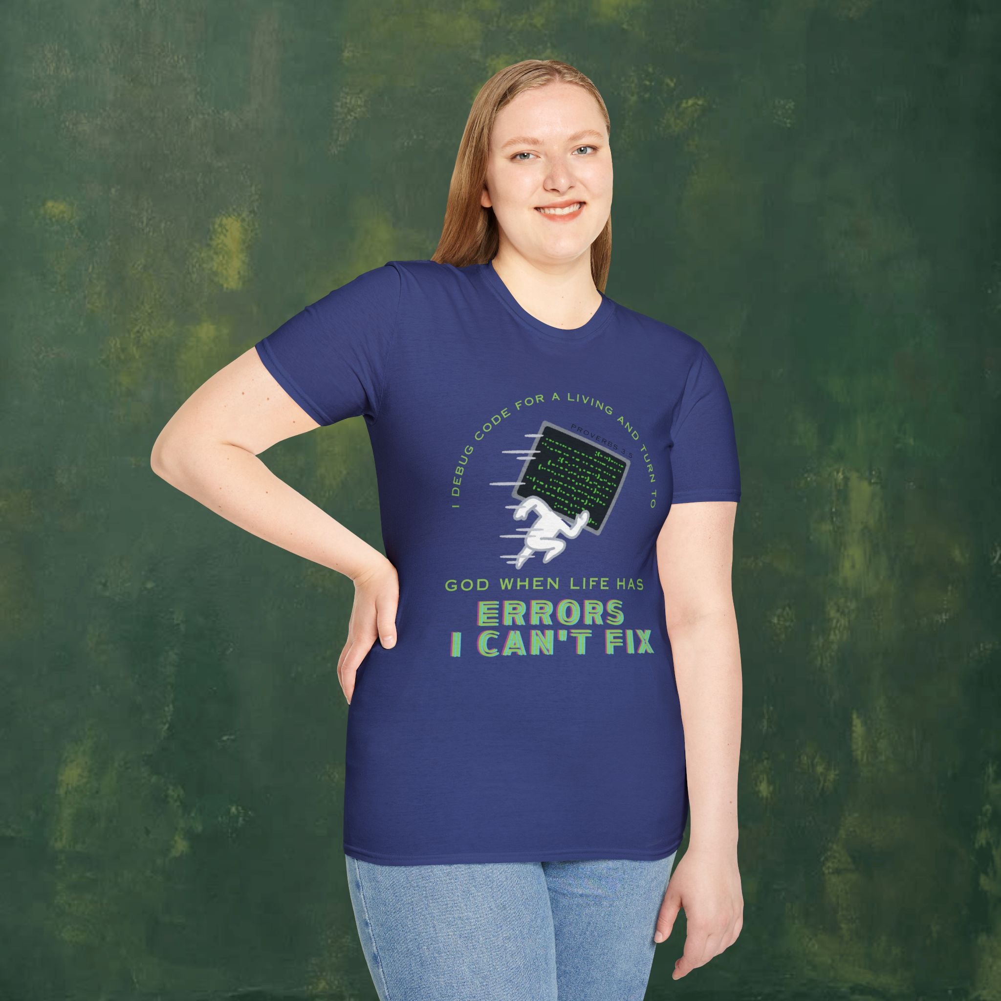 I Debug Code for a Living and Turn to God When Life Has Errors I Can't Fix T-Shirt