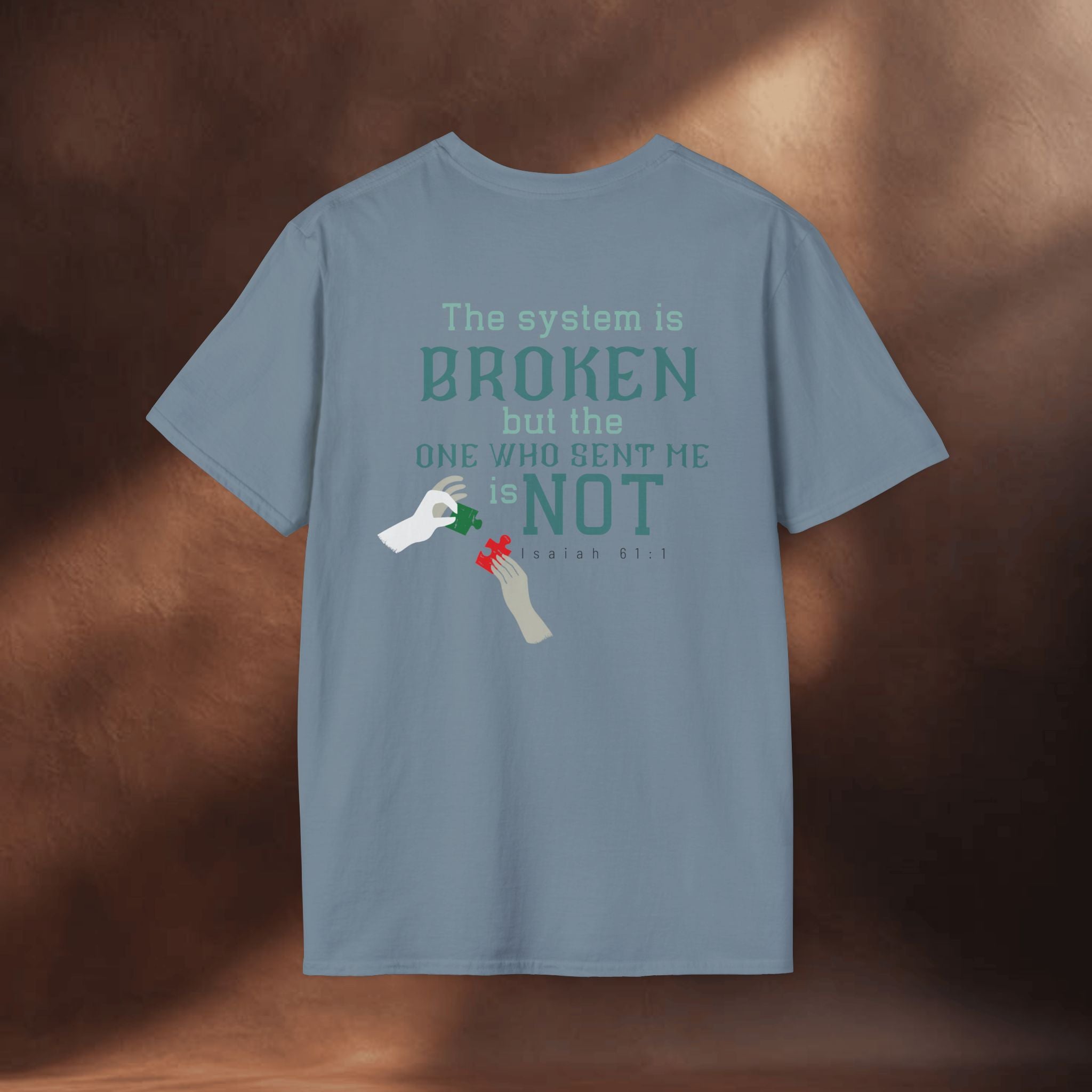 The System Is Broken, But the One Who Sent Me Is Not T-Shirt