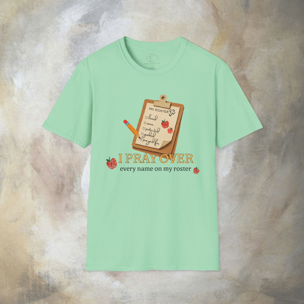 I Pray Over Every Name on My Roster T-Shirt