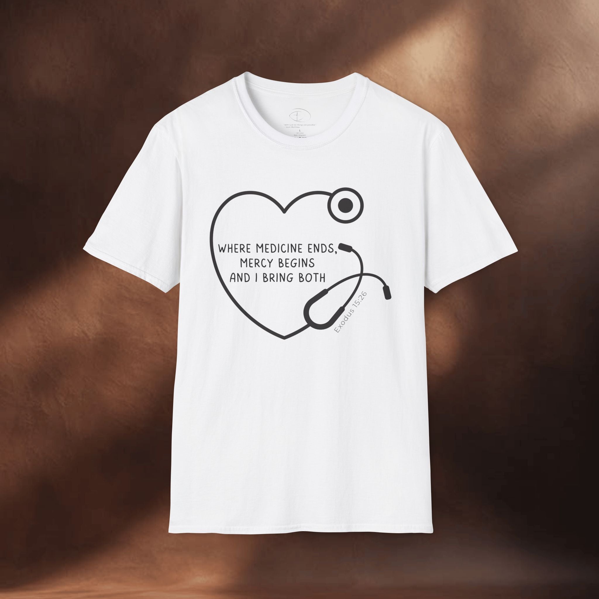 Mercy begins - Exodus 15:26 T-Shirt