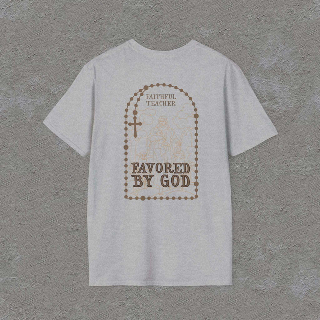 Faithful Teacher, Favored by God T-Shirt