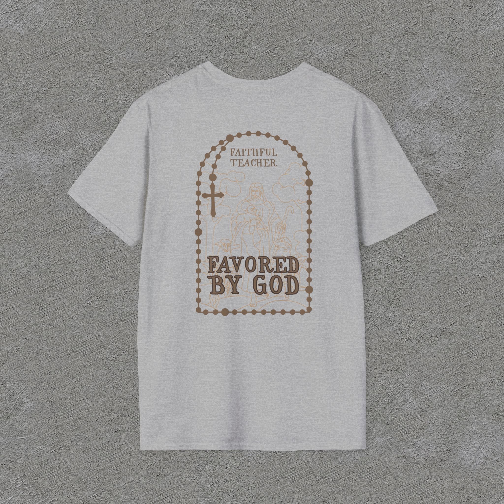 Faithful Teacher, Favored by God T-Shirt