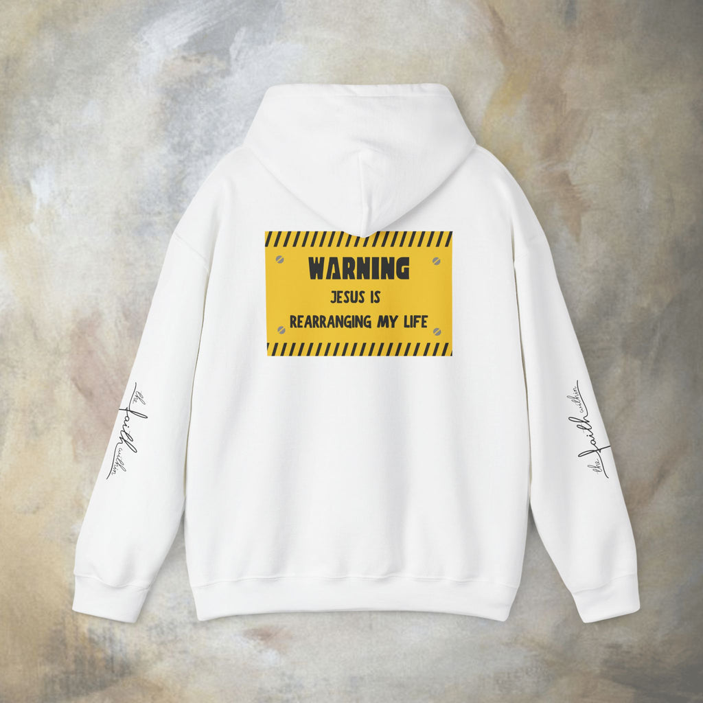 Warning: Jesus Is Rearranging My Life Hoodie
