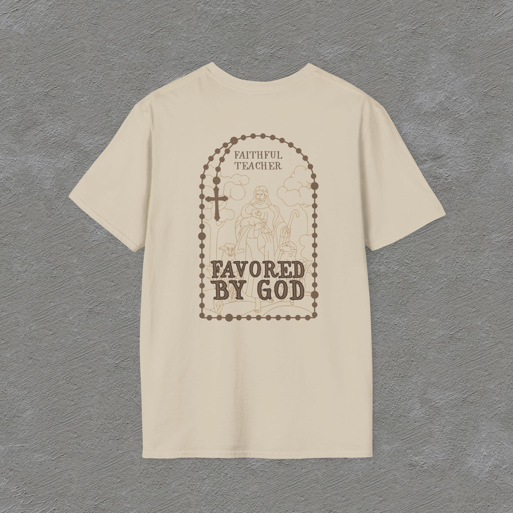 Faithful Teacher, Favored by God T-Shirt