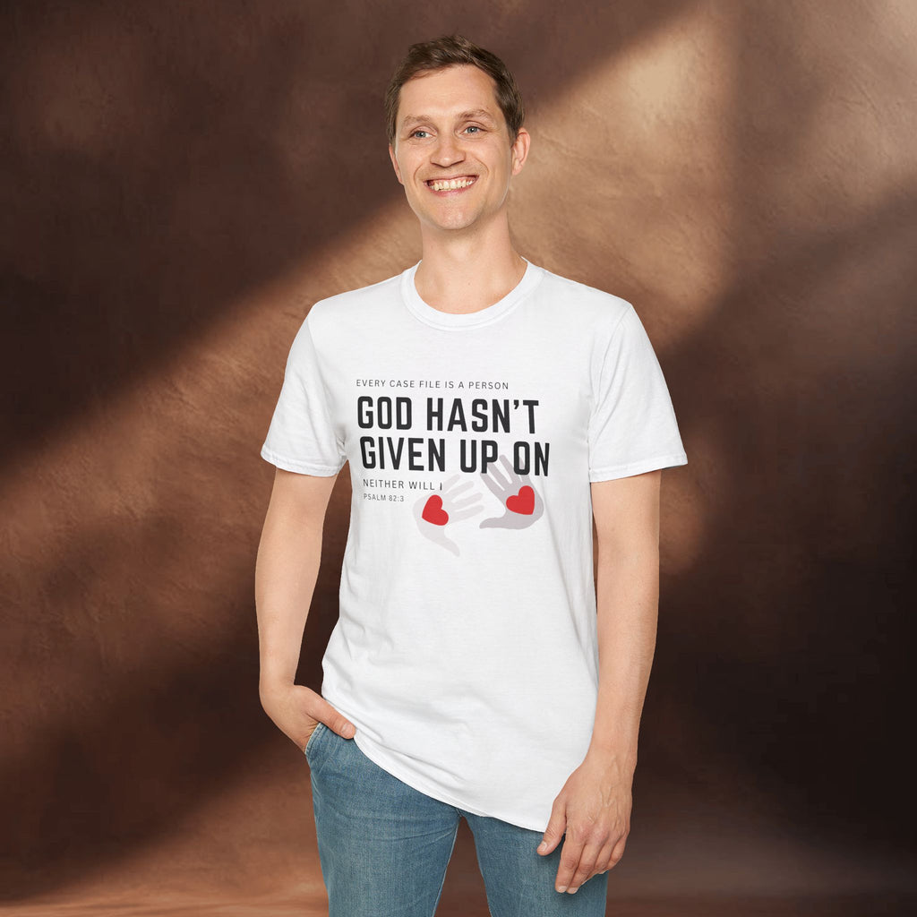 Every Case file is a person God hasn't given up in- Neither will I - T-Shirt