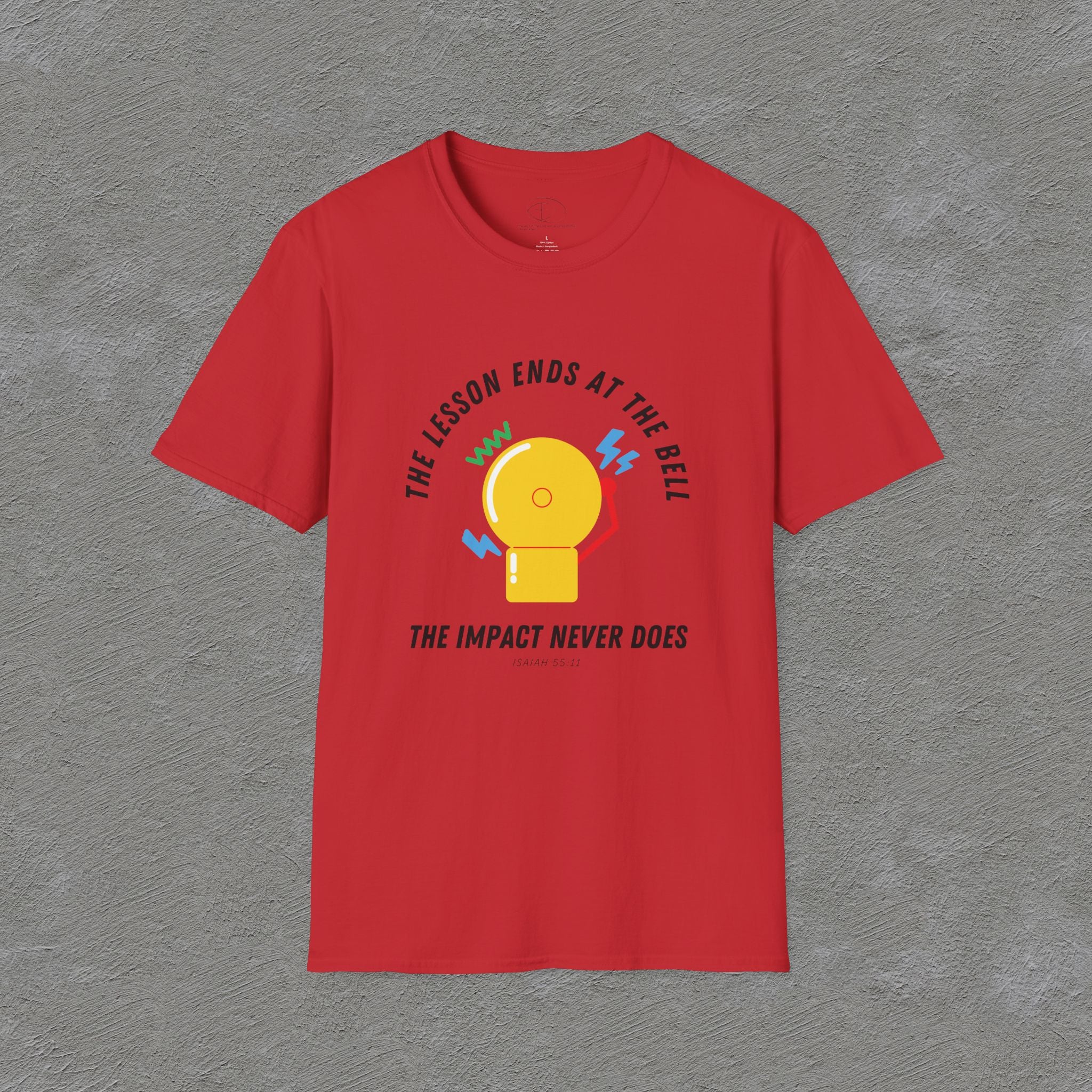 The Impact Never ends - Isaiah 55:11 T-shirt