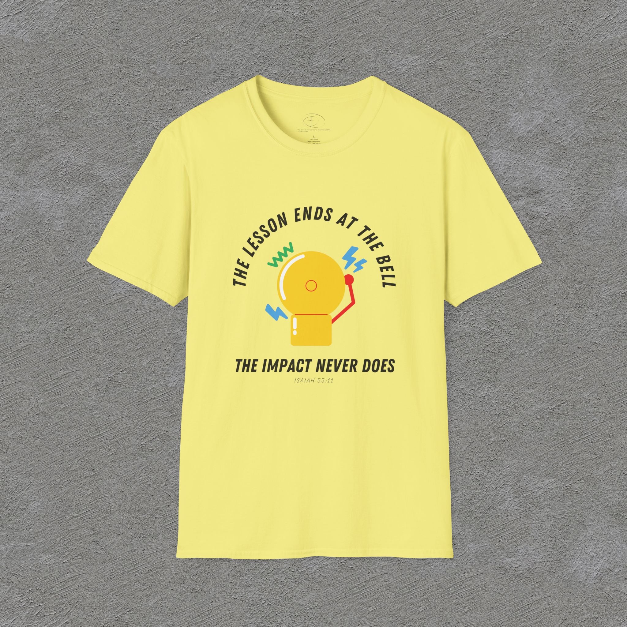 The Impact Never ends - Isaiah 55:11 T-shirt