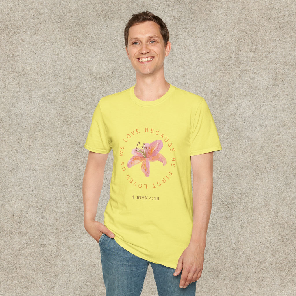 We Love Because He First Loved Us T-Shirt
