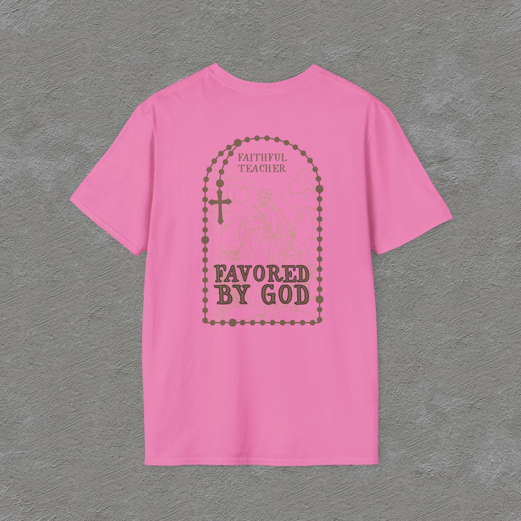 Faithful Teacher, Favored by God T-Shirt