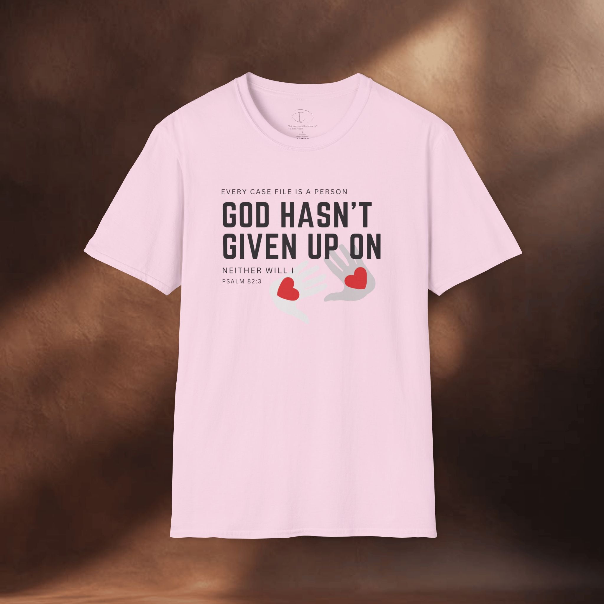Every Case file is a person God hasn't given up in- Neither will I - T-Shirt