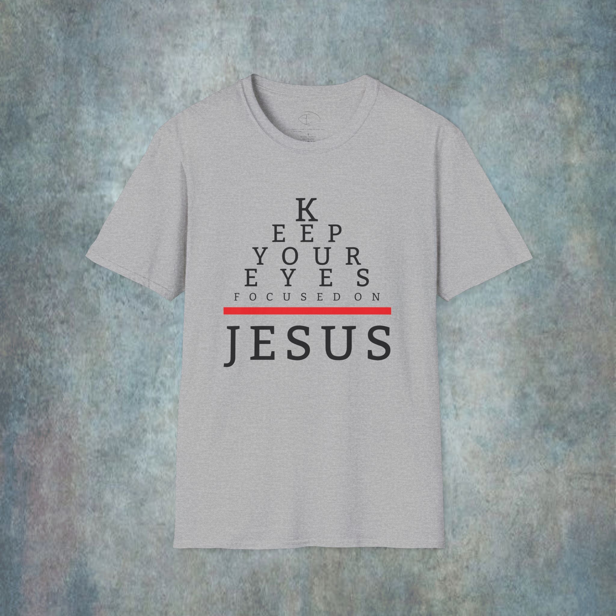 Keep Your Eyes Focused On Jesus T-Shirt