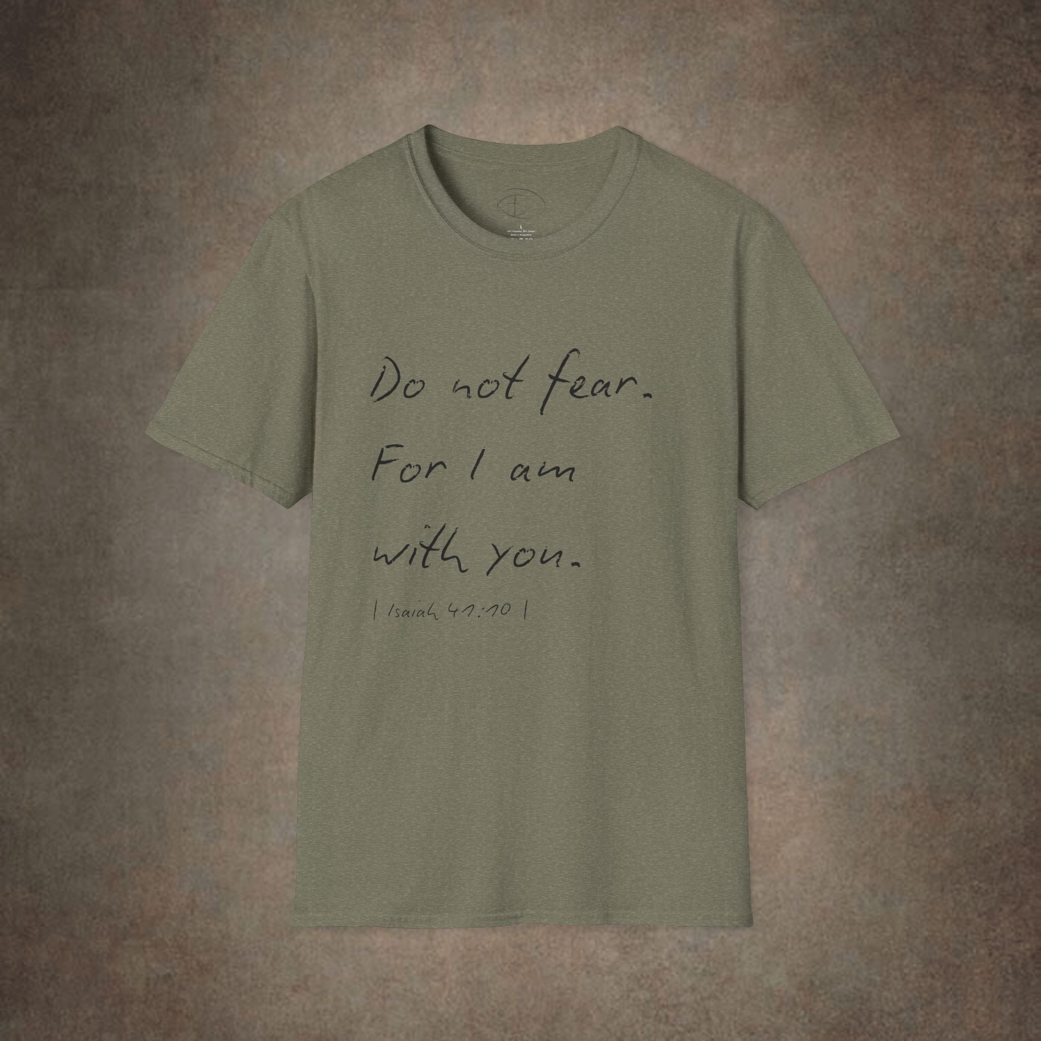 Do Not Fear For I Am With You T-Shirt