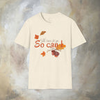 The trees let go, So can I T-Shirt