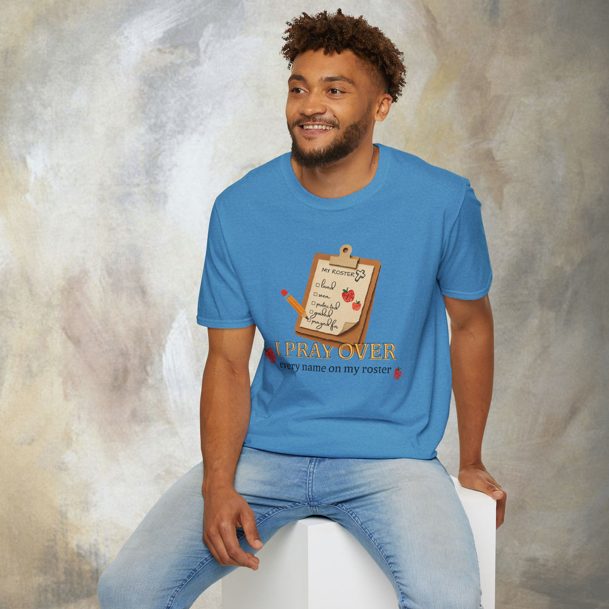 I Pray Over Every Name on My Roster T-Shirt