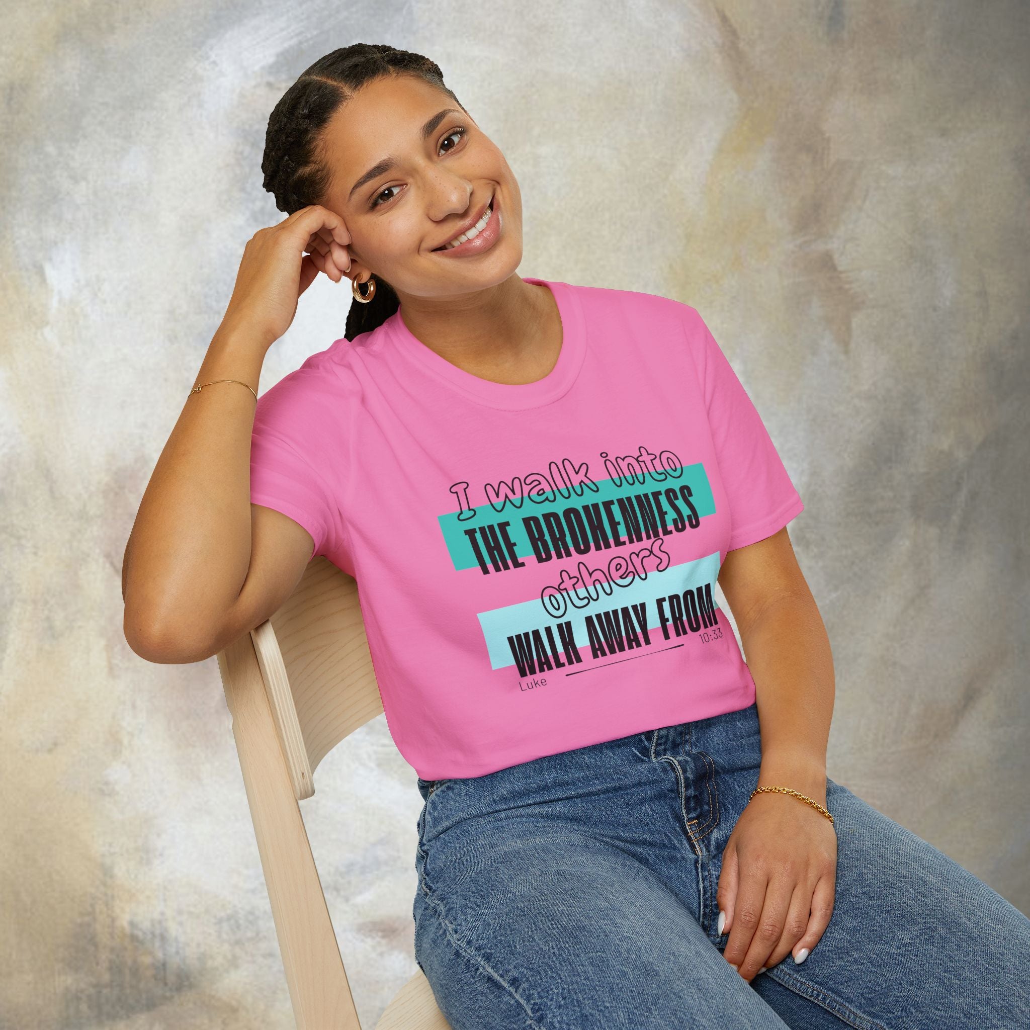 I walk into the brokenness - Luke 10:33 T-Shirt