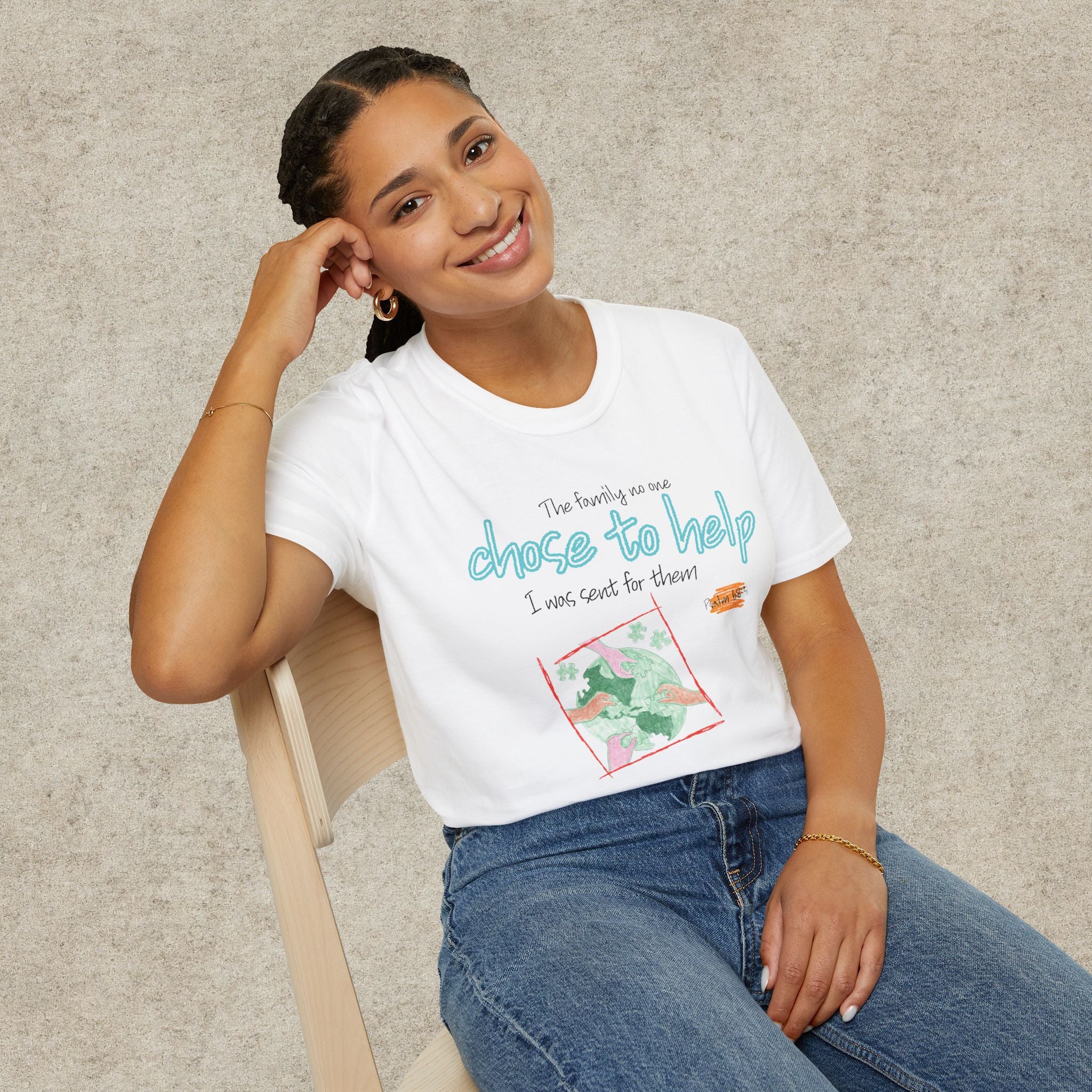 The Family No One Chose to Help. I Was Sent for Them T-Shirt