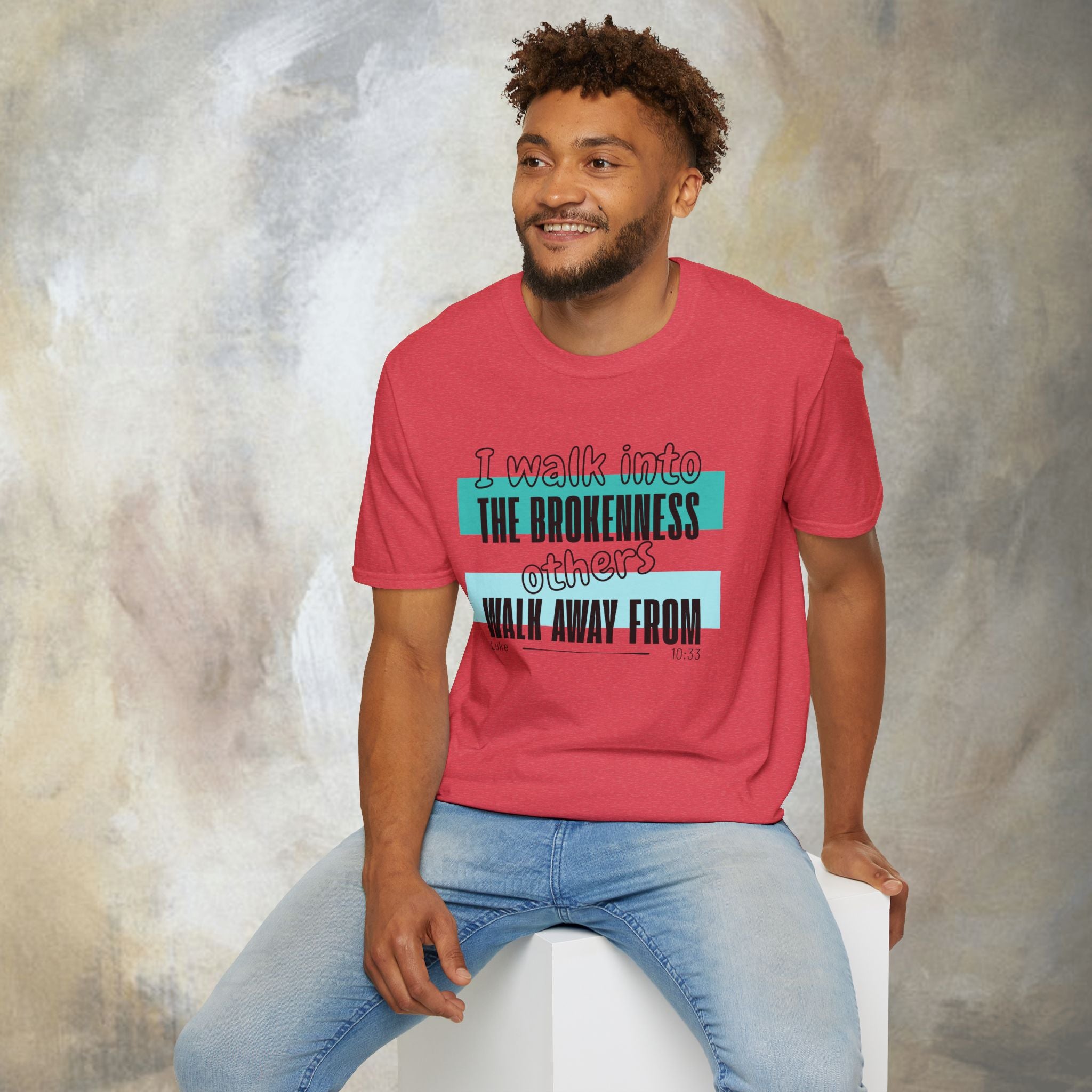 I walk into the brokenness - Luke 10:33 T-Shirt