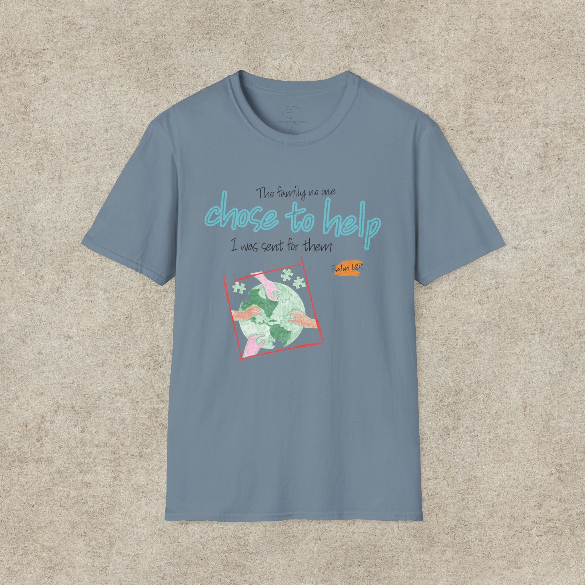 The Family No One Chose to Help. I Was Sent for Them T-Shirt