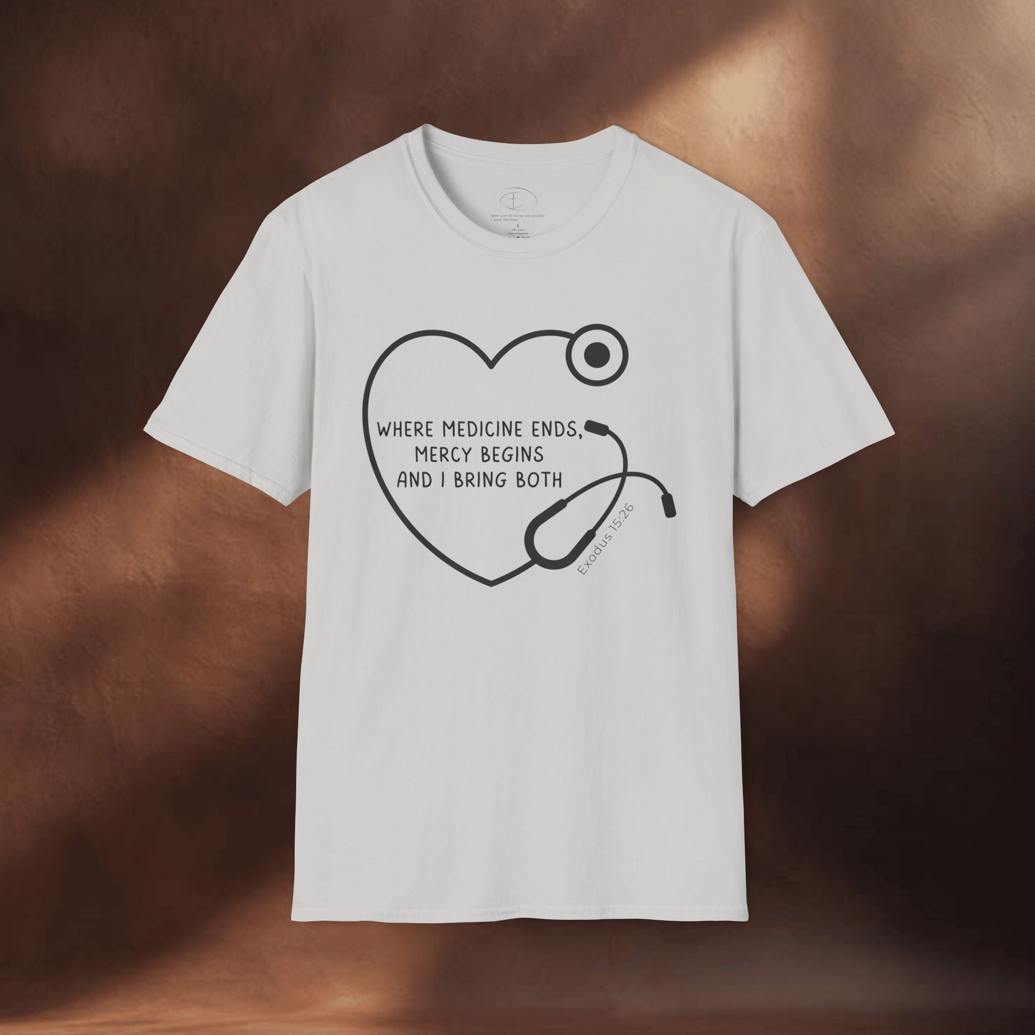 Mercy begins - Exodus 15:26 T-Shirt