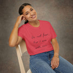 Do Not Fear For I Am With You T-Shirt