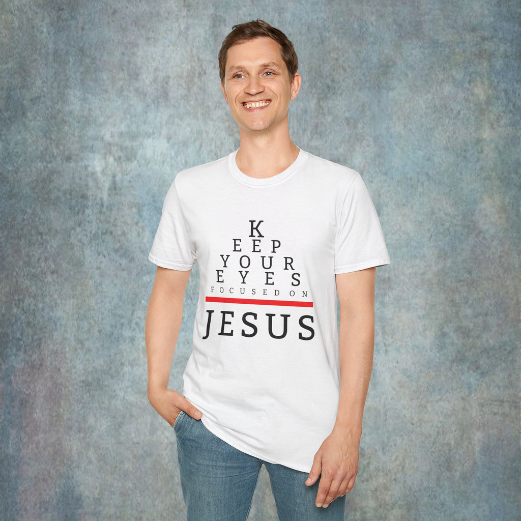 Keep Your Eyes Focused On Jesus T-Shirt