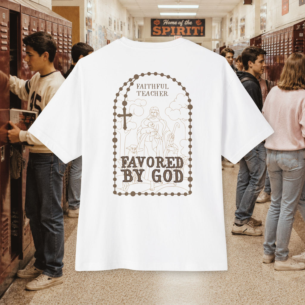 Faithful Teacher, Favored by God oversize T-Shirt