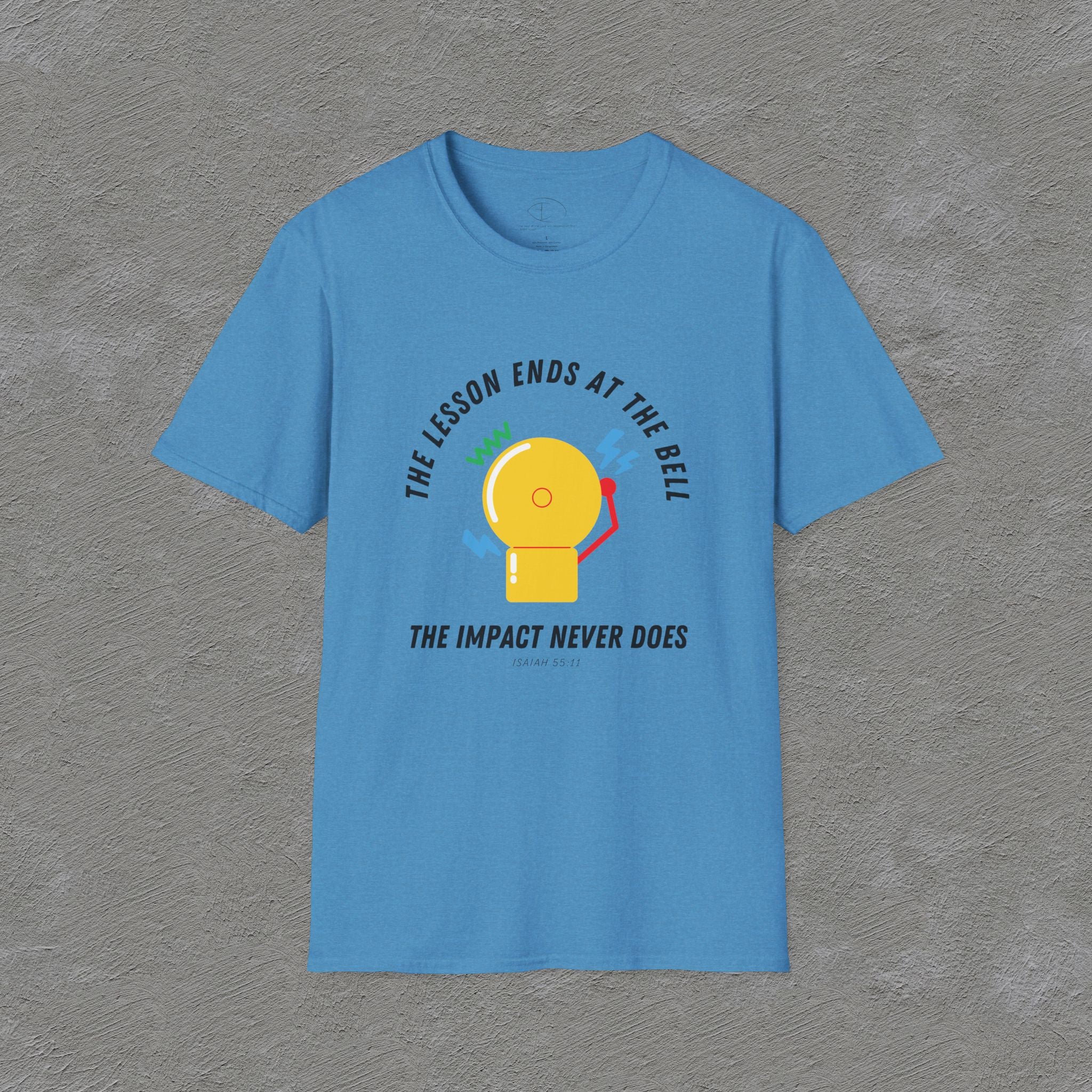 The Impact Never ends - Isaiah 55:11 T-shirt