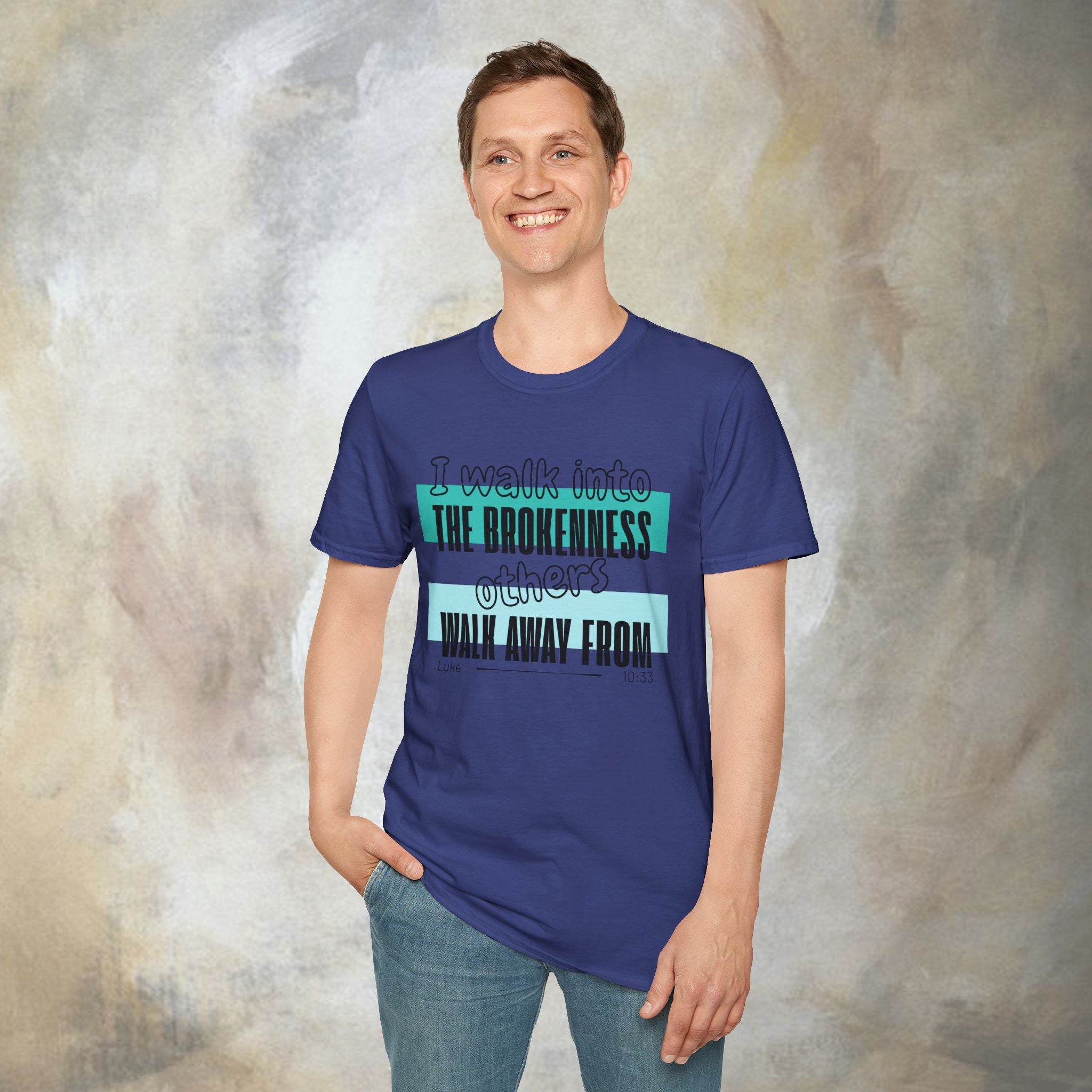I walk into the brokenness - Luke 10:33 T-Shirt