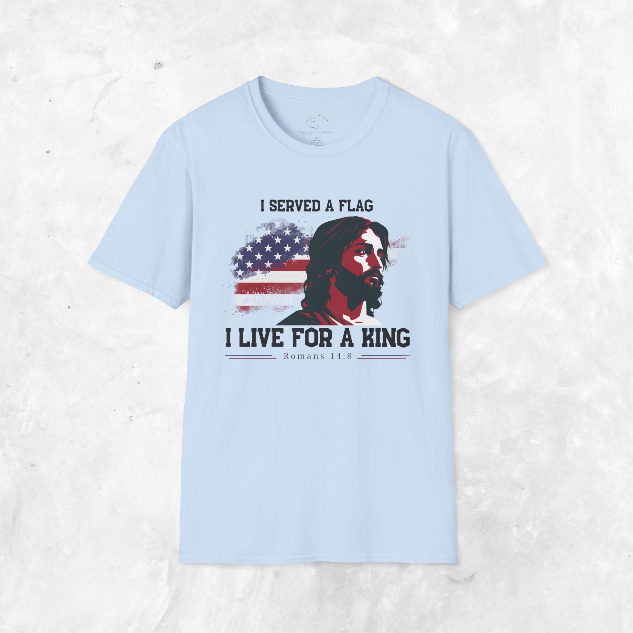 I Served a Flag, I Live for a King T-Shirt