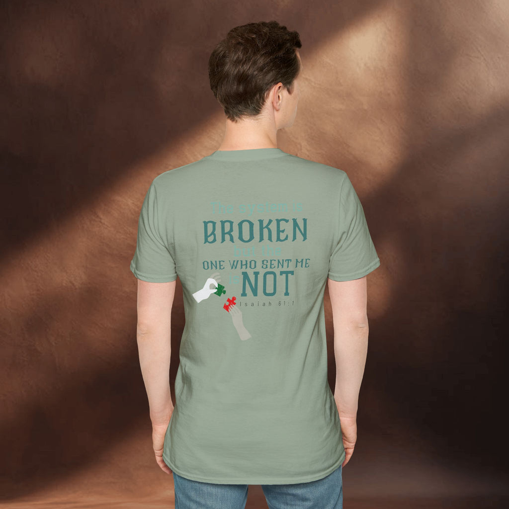 The System Is Broken, But the One Who Sent Me Is Not T-Shirt