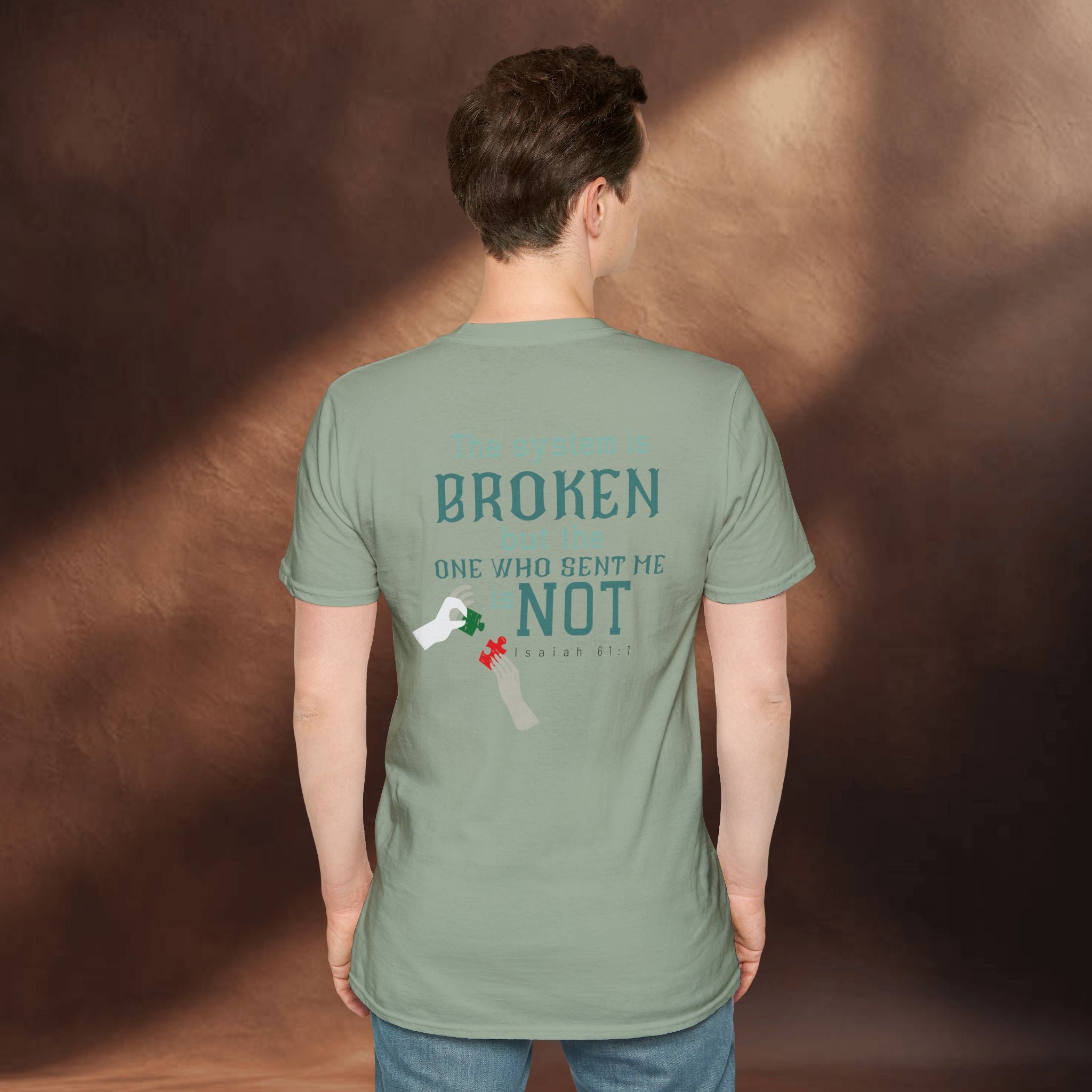 The System Is Broken, But the One Who Sent Me Is Not T-Shirt