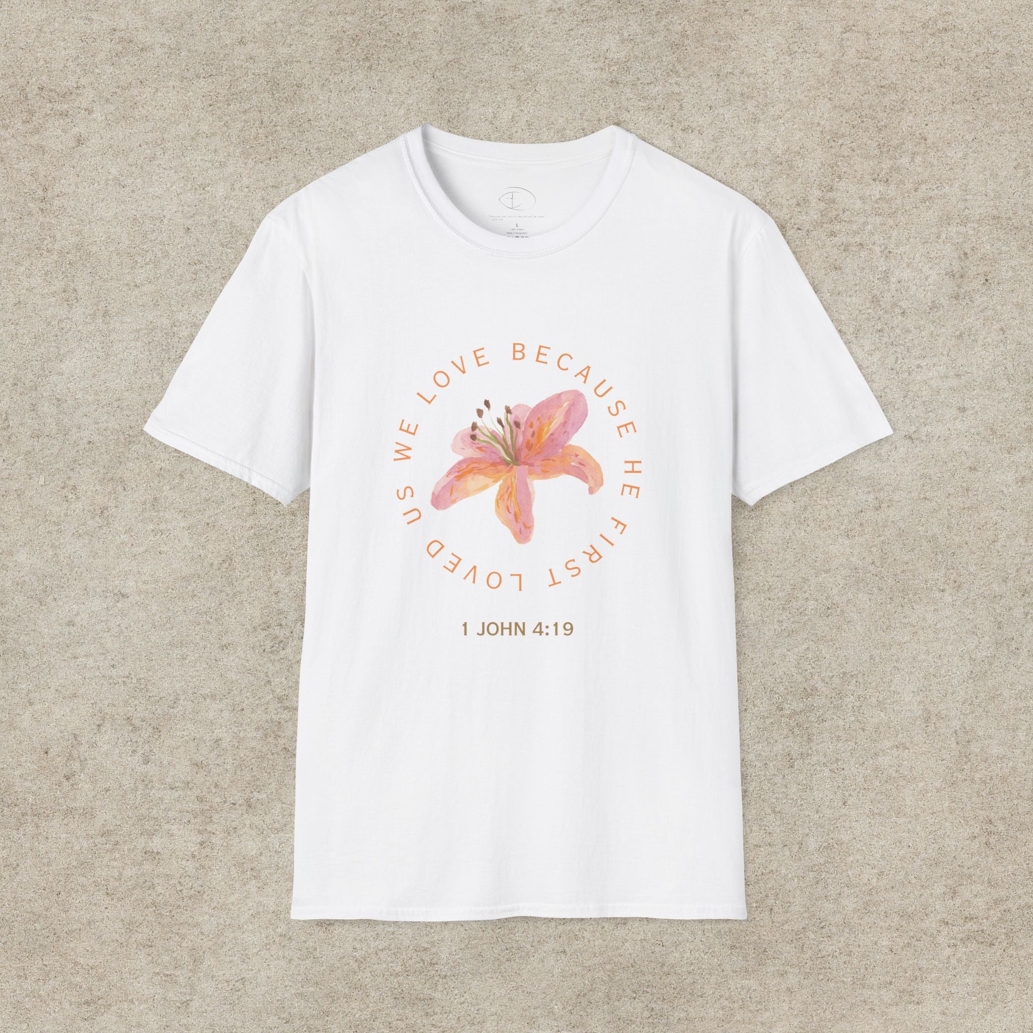 We Love Because He First Loved Us T-Shirt
