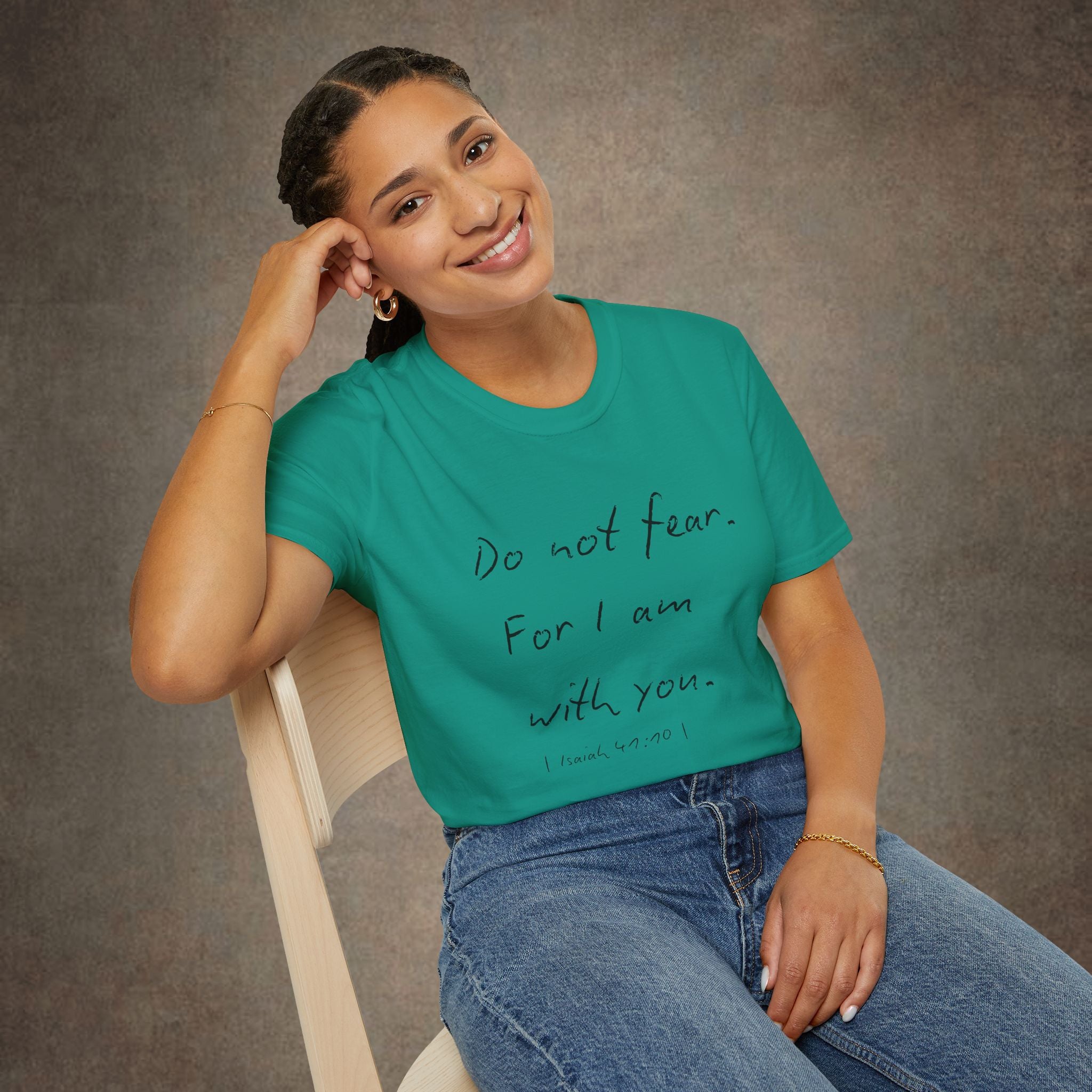 Do Not Fear For I Am With You T-Shirt