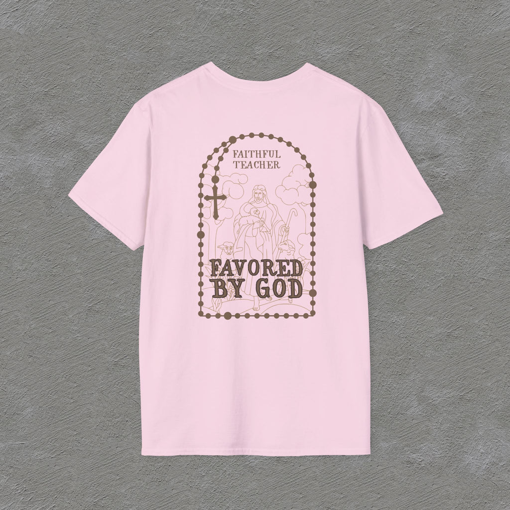 Faithful Teacher, Favored by God T-Shirt