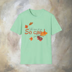 The trees let go, So can I T-Shirt