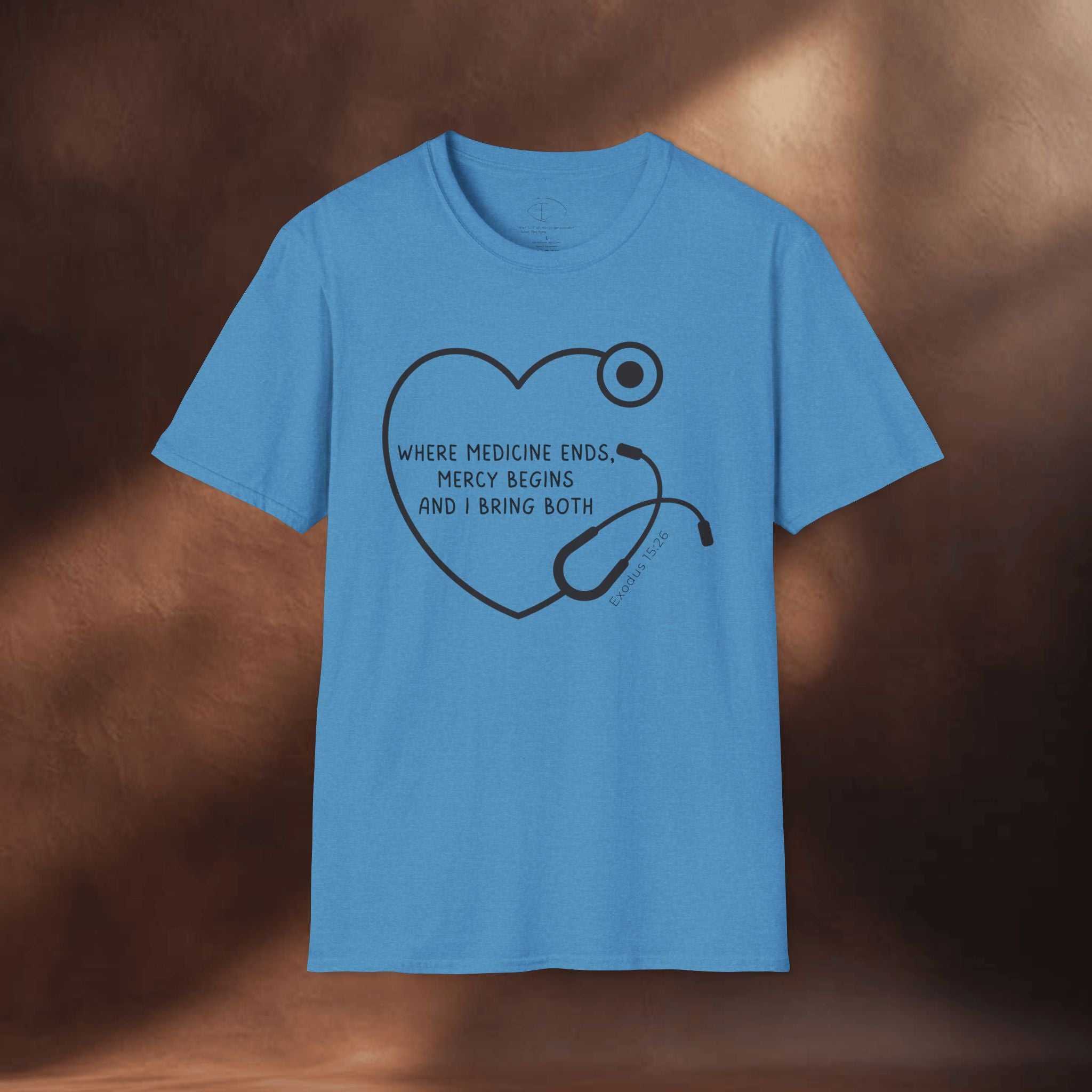 Mercy begins - Exodus 15:26 T-Shirt