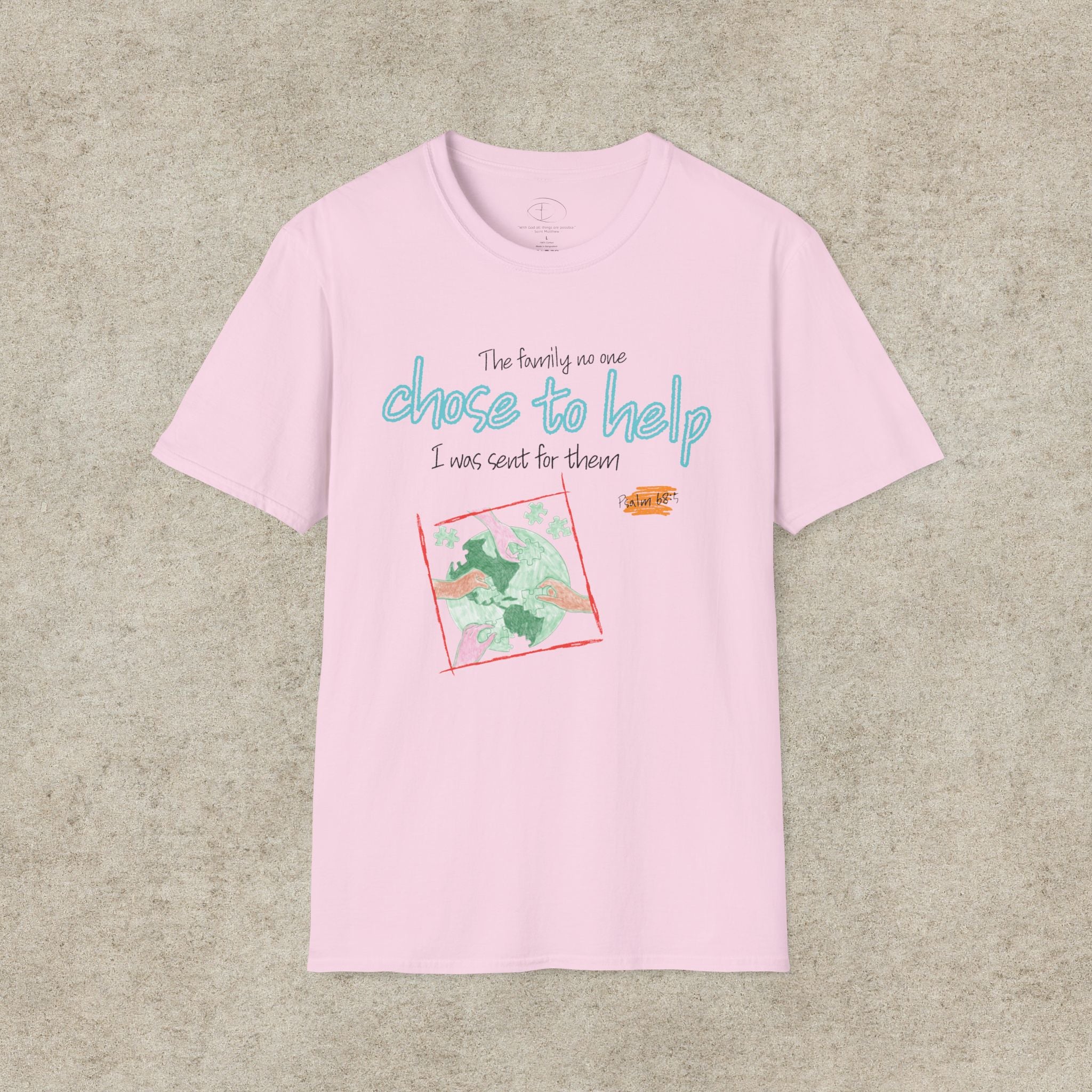 The Family No One Chose to Help. I Was Sent for Them T-Shirt