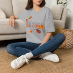 The trees let go, So can I T-Shirt
