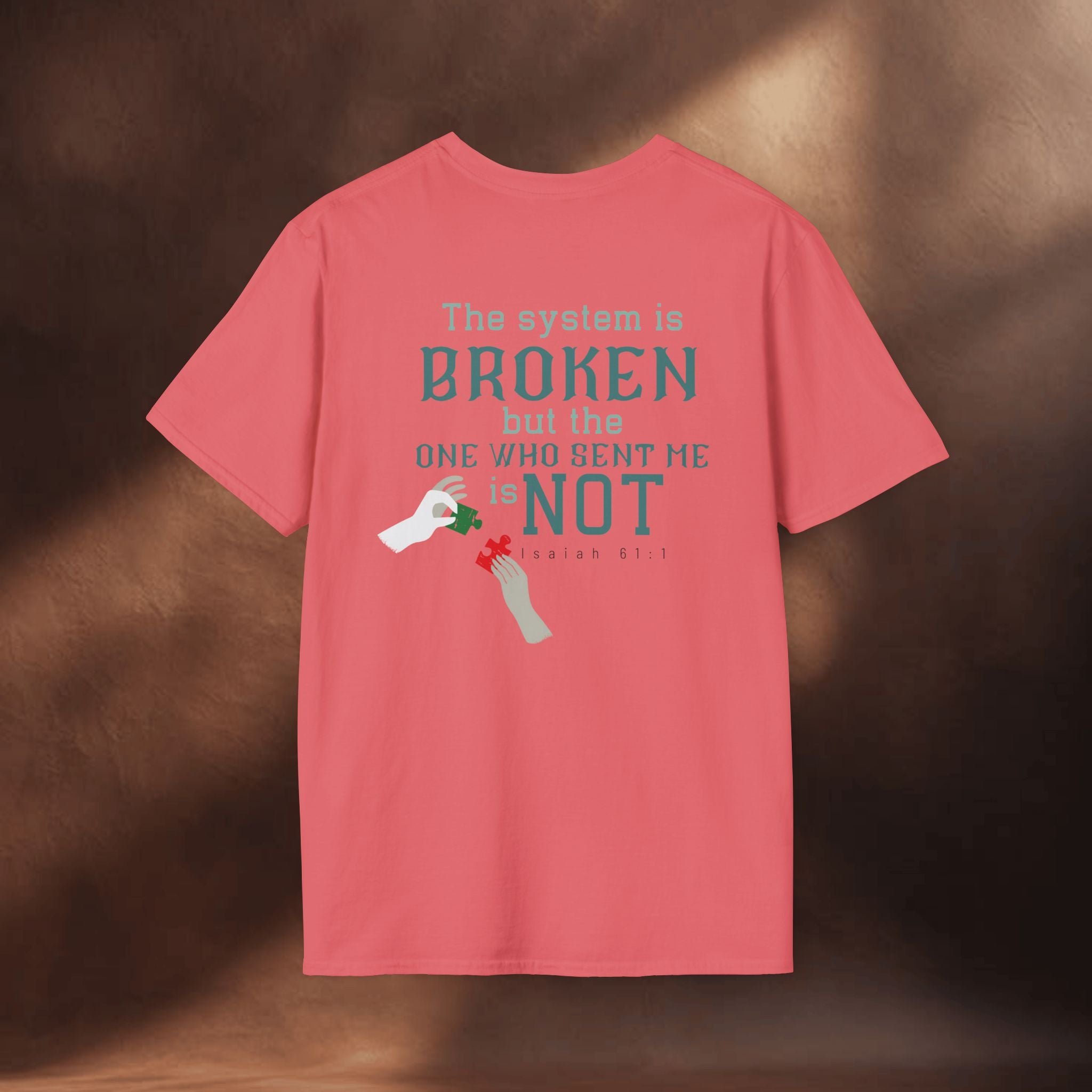 The System Is Broken, But the One Who Sent Me Is Not T-Shirt