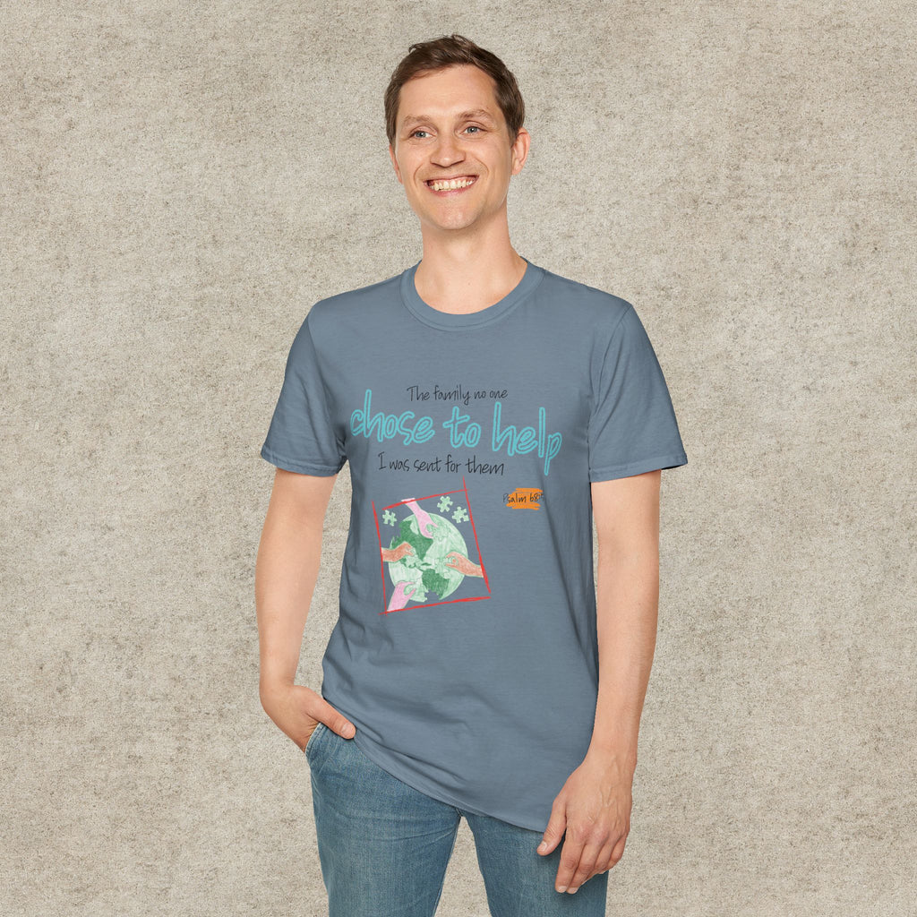 The Family No One Chose to Help. I Was Sent for Them T-Shirt