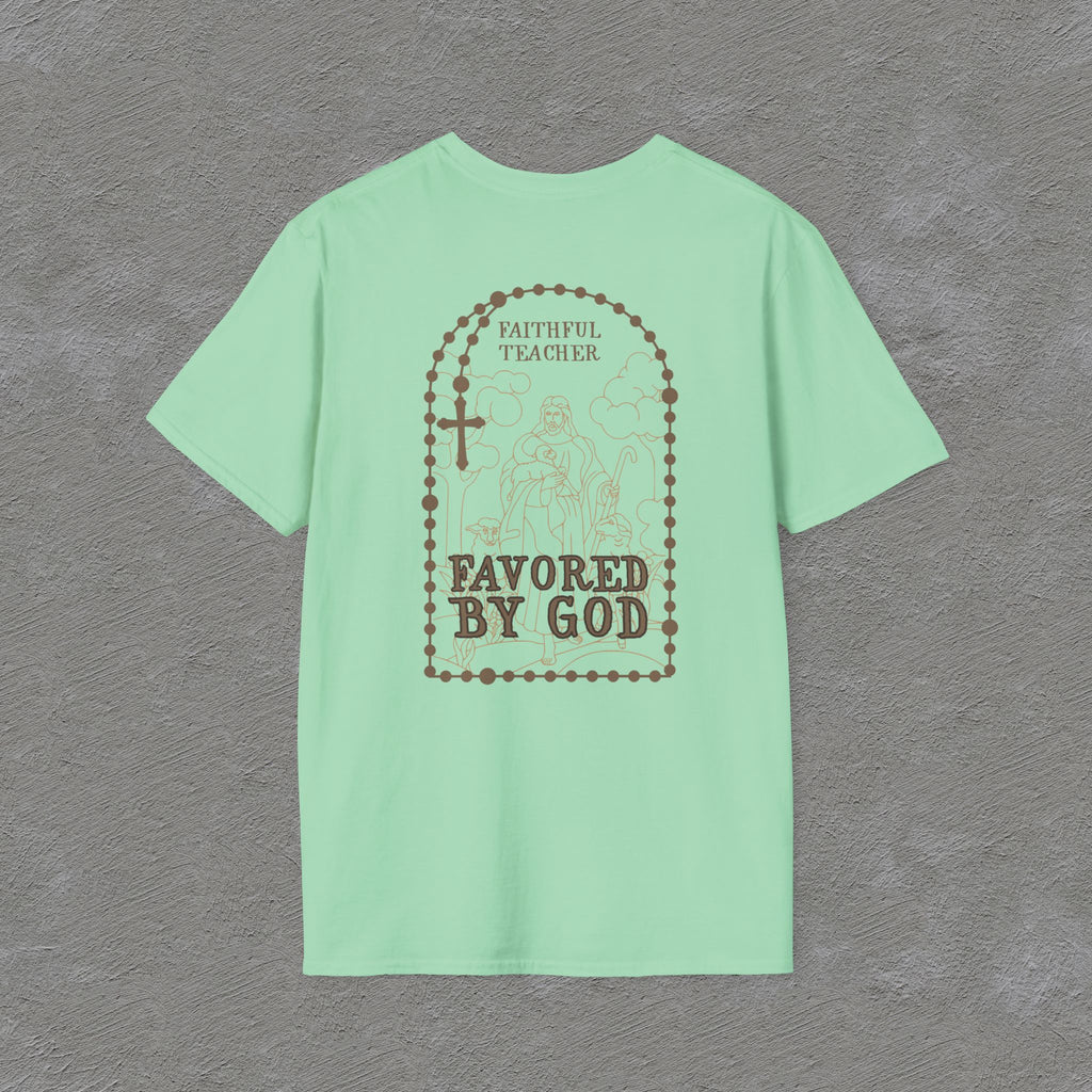 Faithful Teacher, Favored by God T-Shirt