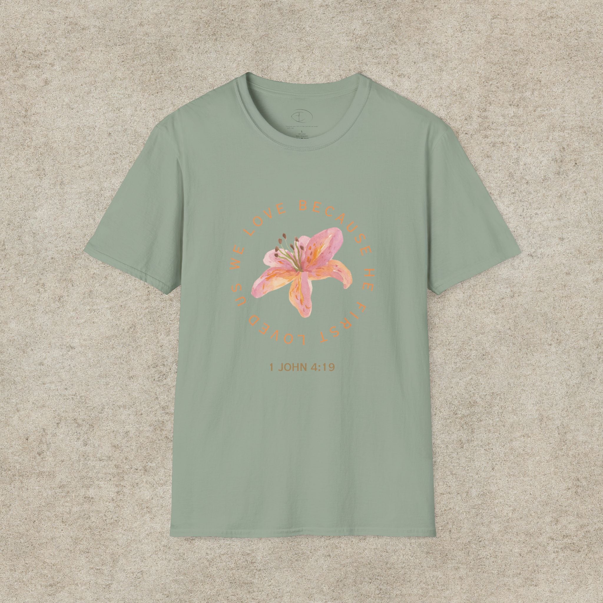 We Love Because He First Loved Us T-Shirt