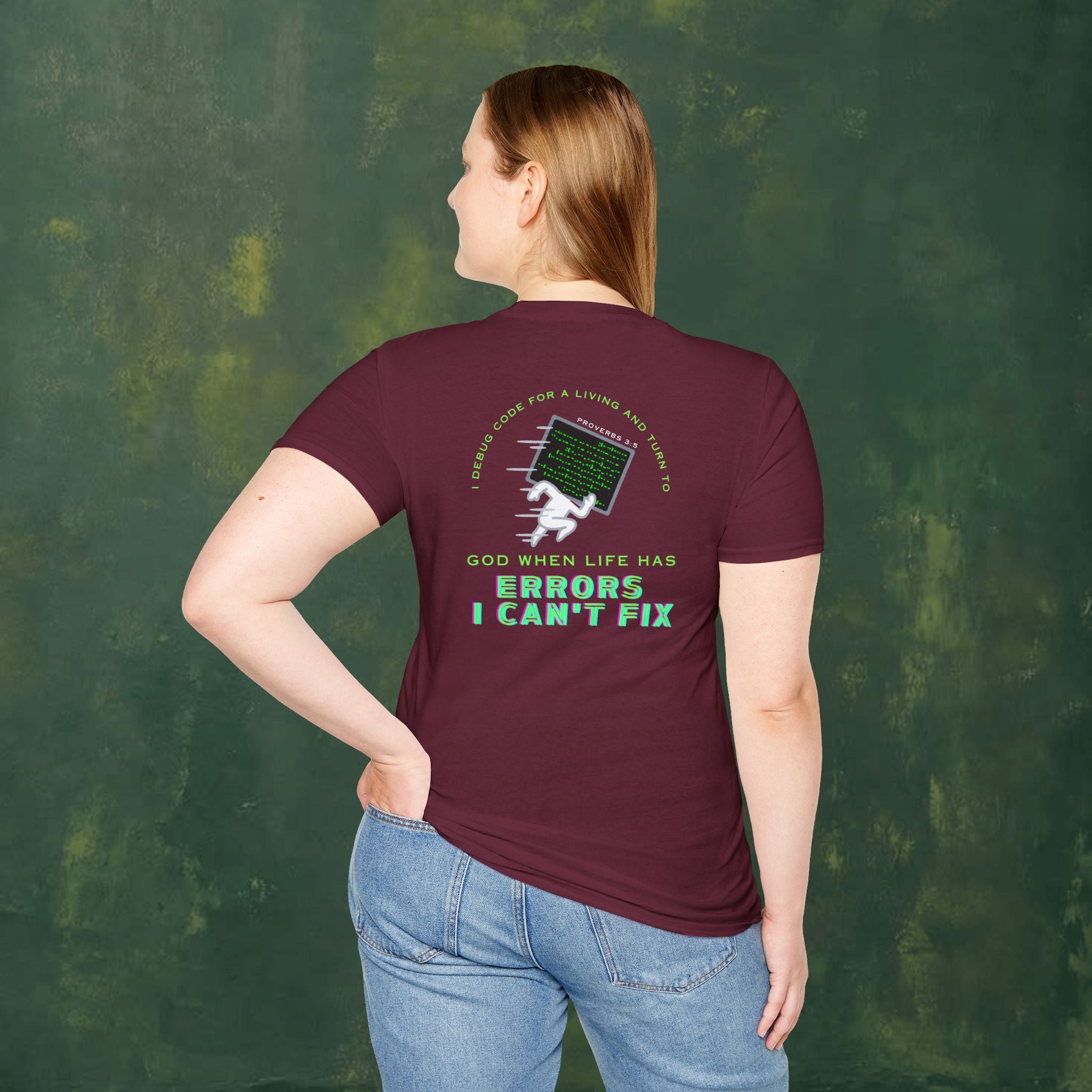 I Debug Code for a Living and Turn to God When Life Has Errors I Can't Fix T-Shirt