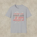 I Give What I Don’t Always Have, Because He Keeps Refilling Me T-Shirt