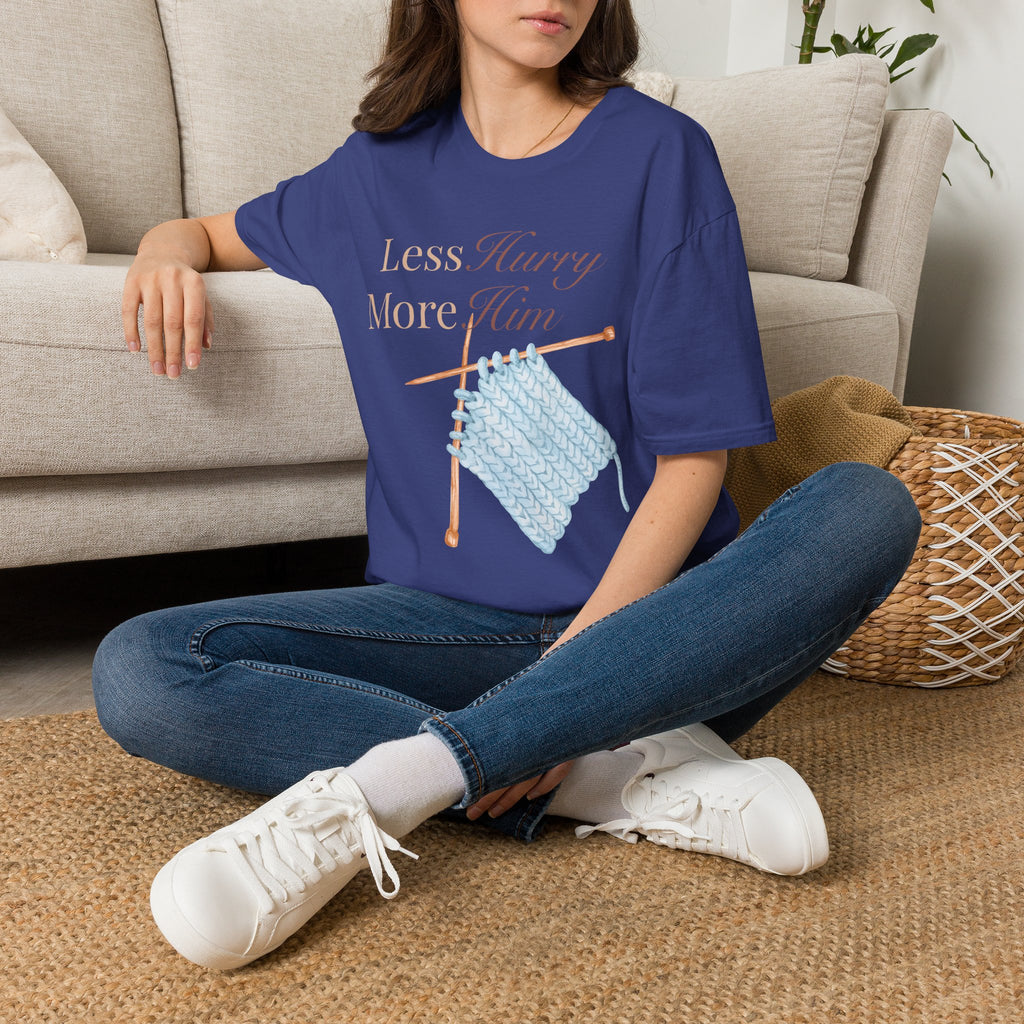 Less Hurry More Him T-Shirt