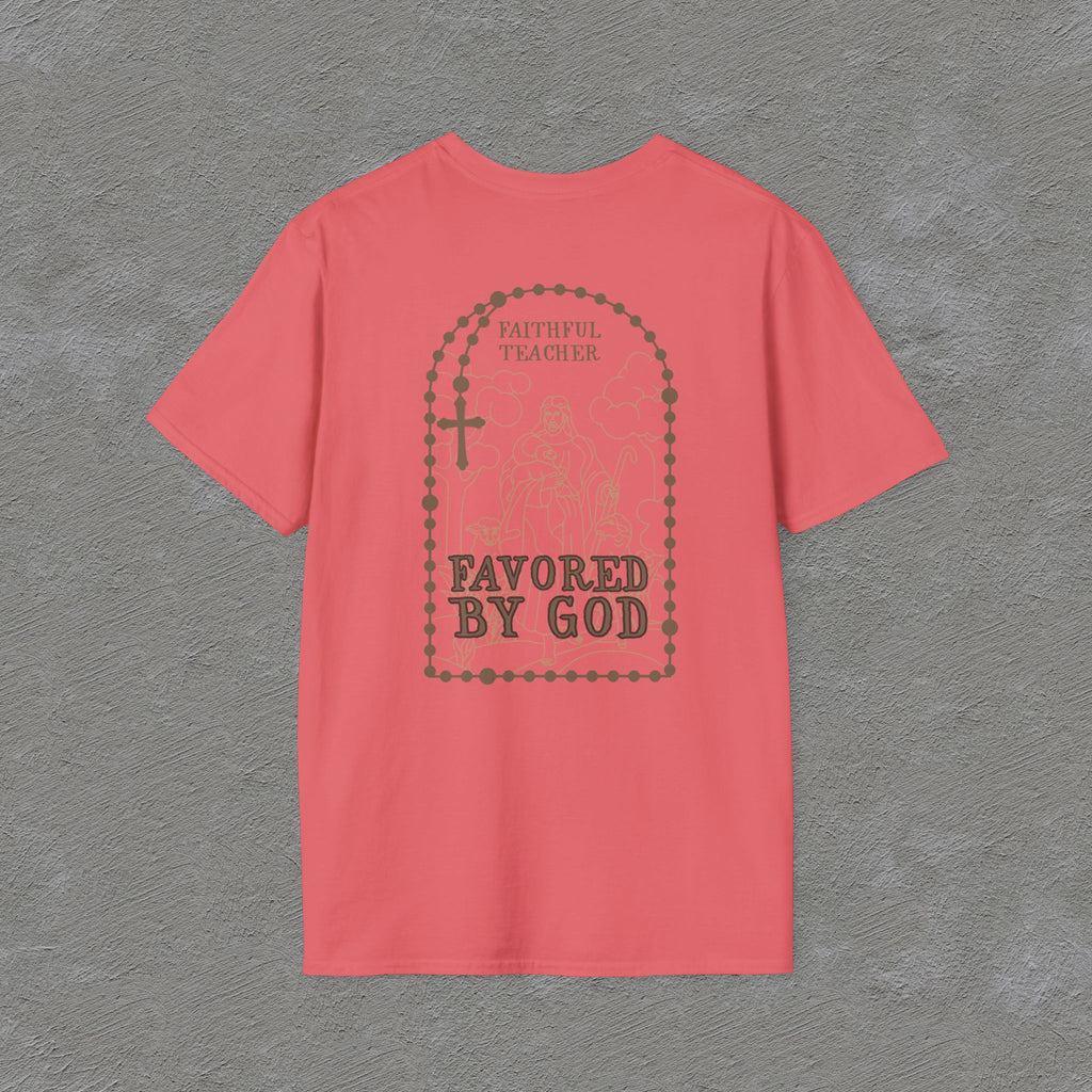 Faithful Teacher, Favored by God T-Shirt