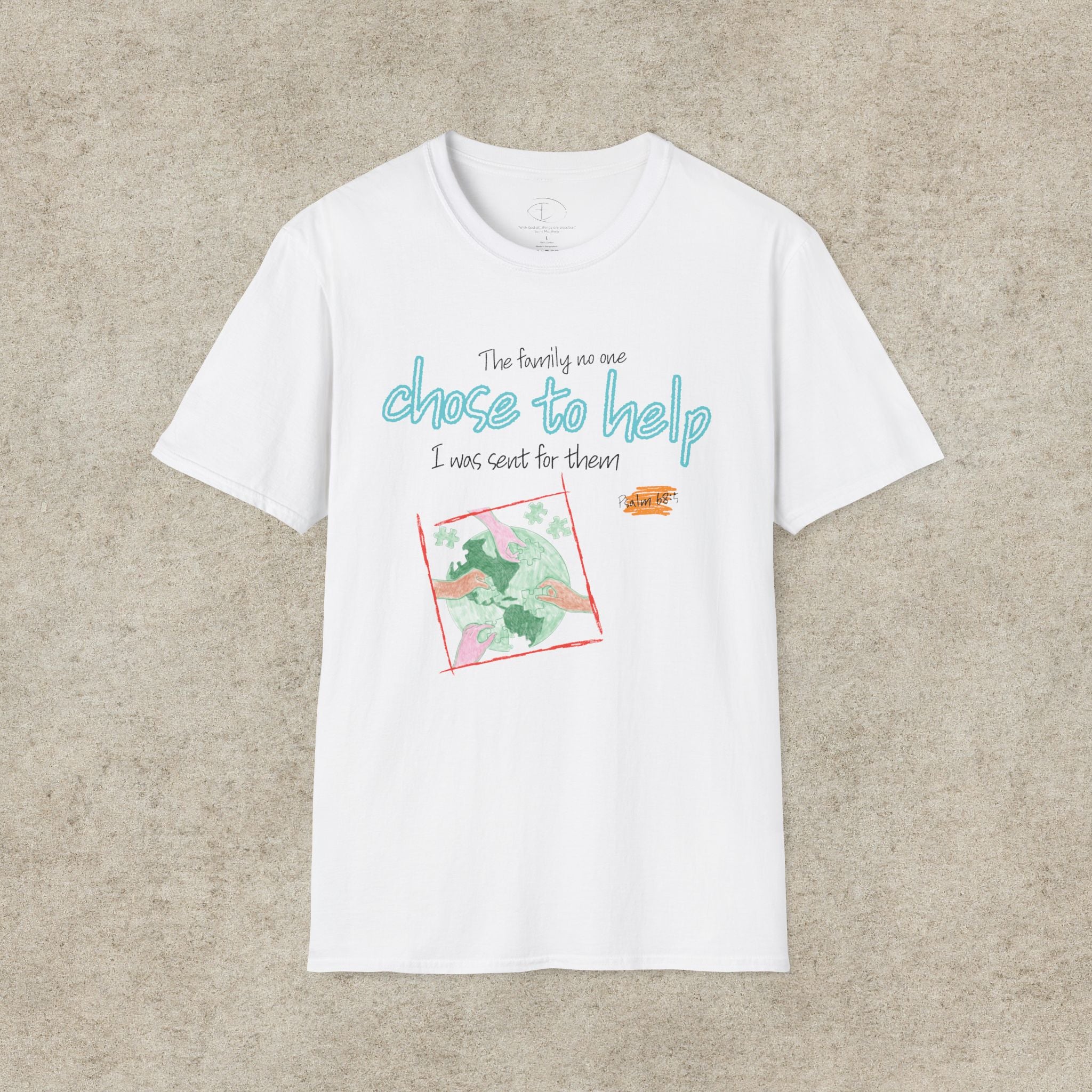 The Family No One Chose to Help. I Was Sent for Them T-Shirt