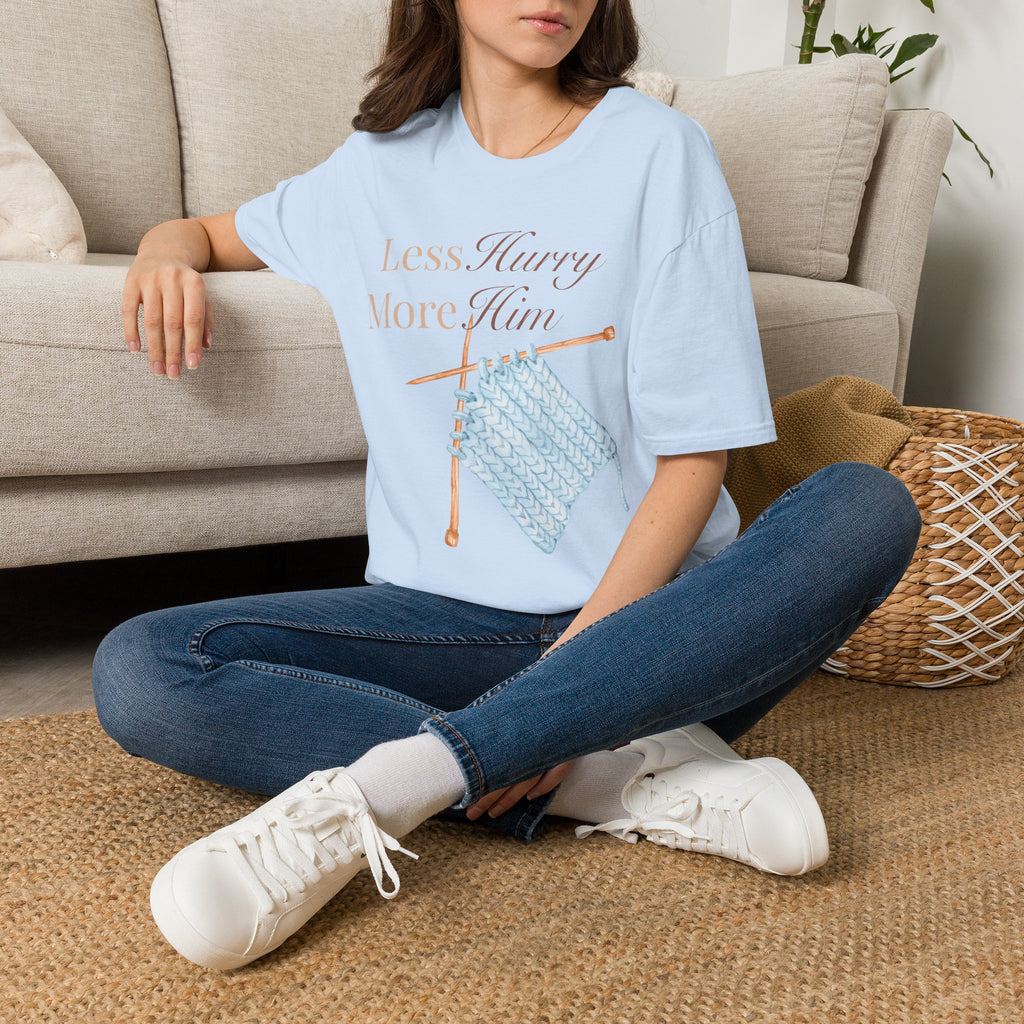 Less Hurry More Him T-Shirt
