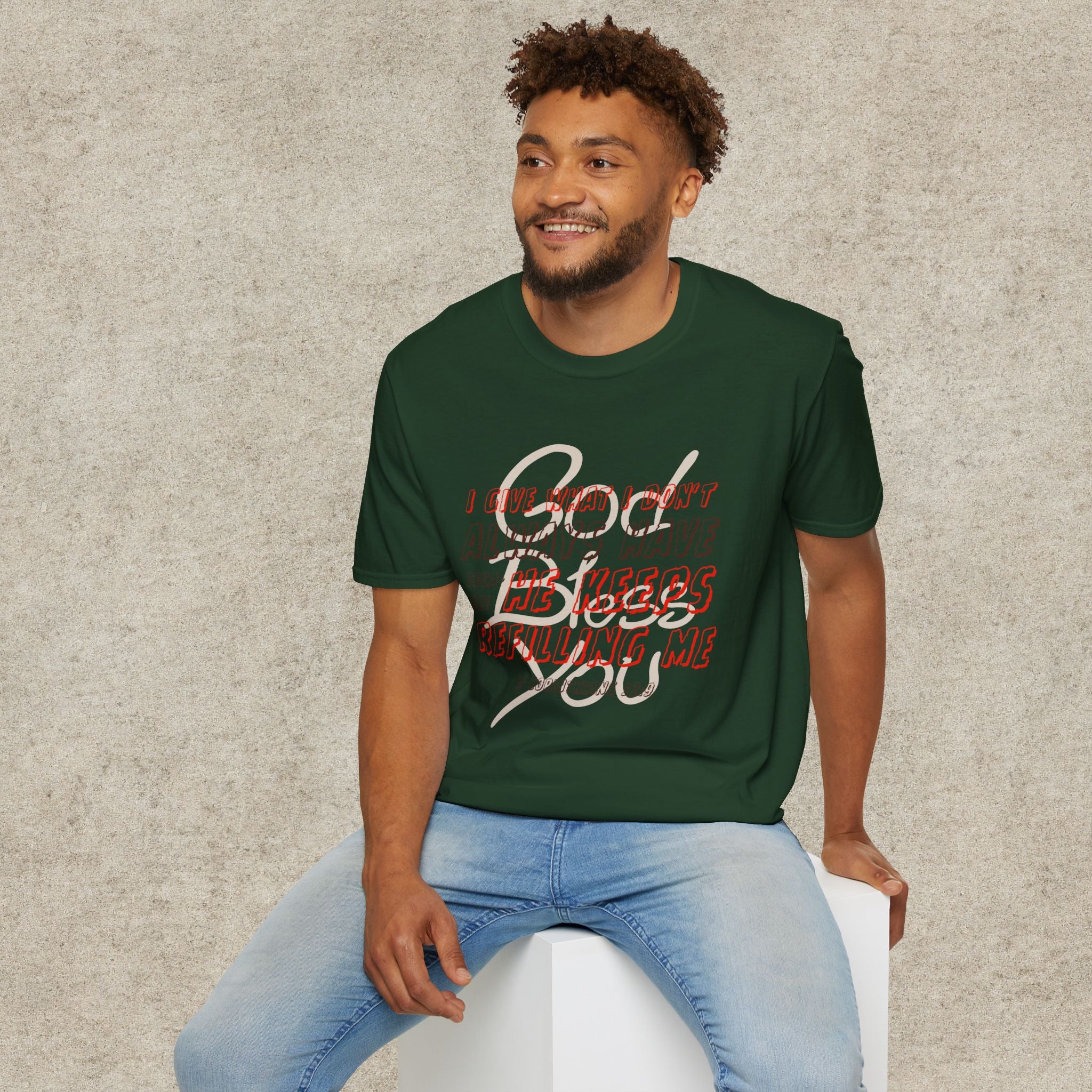 I Give What I Don’t Always Have, Because He Keeps Refilling Me T-Shirt